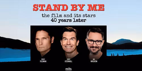 STAND BY ME: The Film and Its Stars 40 Years Later