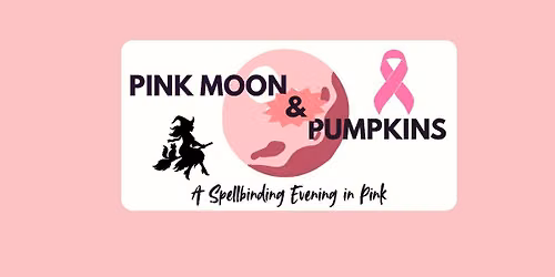Pink Moon & Pumpkins: A Spellbinding Evening in Pink!