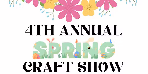 4th Annual Spring Craft Show