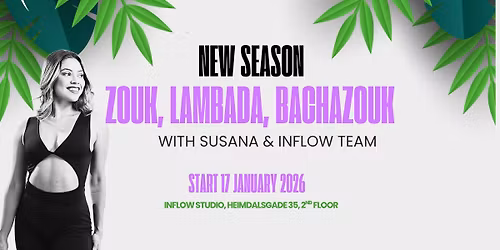 WINTER SEASON START - Zouk, Lambada and Bachazouk with Susana at Inflow!