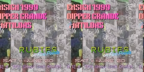 Ensign 1999, The Matildas, Dipper Grande at Rubies on Five Points