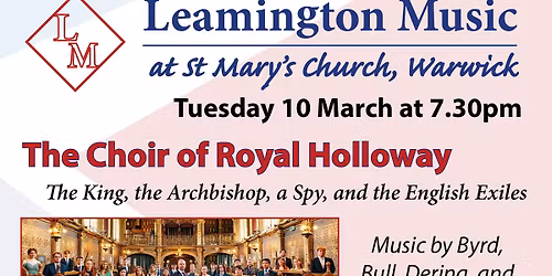 Choir of Royal Holloway in Warwick | Tuesday 10 March