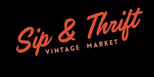 Sip & Thrift Vintage Market