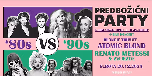 '80s VS '90S PREDBO\u017dI\u0106NI PARTY \/ 20.12.2025. \/ Tvornica kulture