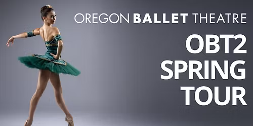 Oregon Ballet Theatre's OBT2 Spring Tour
