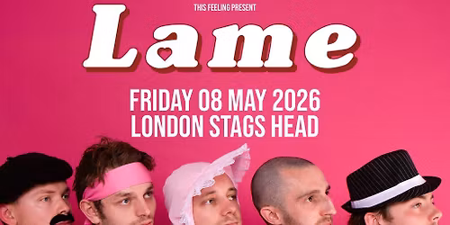 Lame - London