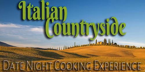Italian Countryside Date Night Cooking Experience