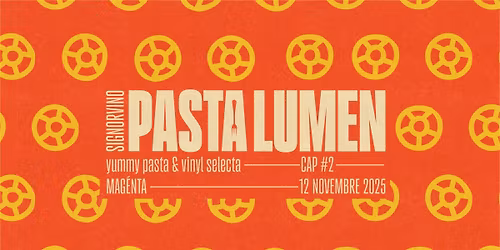 PASTA LUMEN #2@Signorvino - Piazza Matteotti