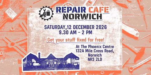 Repair Caf\u00e9 Norwich @ Phoenix Centre (Dec 2026)
