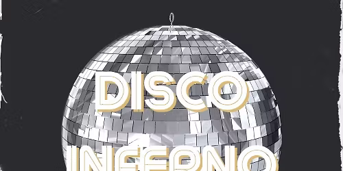 DISCO INFERNO - LIVE DJ - ELECTRIC CHAPEL