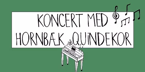 Koncert med Hornb\u00e6k Quindekor