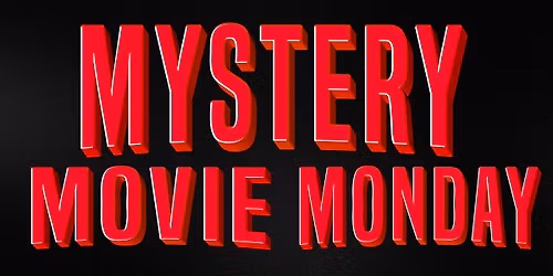 Mystery Movie Monday - Rated R- Ticket $5