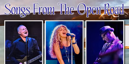 Songs From The Open Road with *Carmela Long*Dan Clancy* John Fraser Findlay*