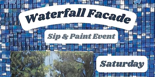 \u201cWaterfall Facade\u201d Sip N\u2019 Paint Event at Tapster Phl (21+)