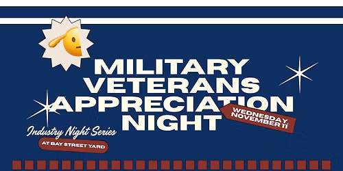 Military & Veterans Appreciation Night at Bay Street Yard