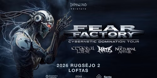 Fear Factory (US), Crystal Lake (JP), Hate (PL), The Nocturnal Affair (US) \u2022 09.02 \u2022 Loftas