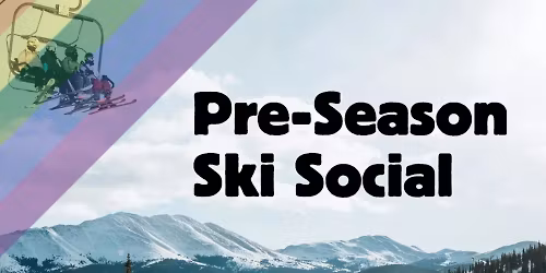 Denver: Pre-Season Kickoff Happy Hour for LGBT Skiers & Snowboarders