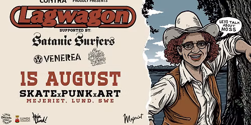 SKATE x PUNK x ART: Lagwagon + Satanic Surfers + Venerea + One Hidden Frame | Mejeriet, 15 augusti