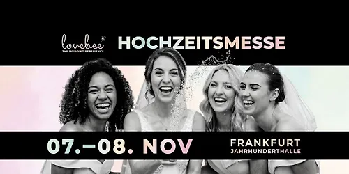 lovebee Frankfurt 2026 Die moderne Hochzeitsmesse in der Jahrhunderthalle