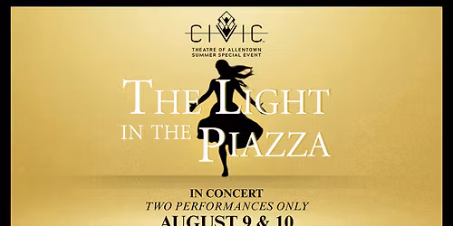 The Light in the Piazza at Lisa Smith Wengler Center For The Arts - Smothers Theatre