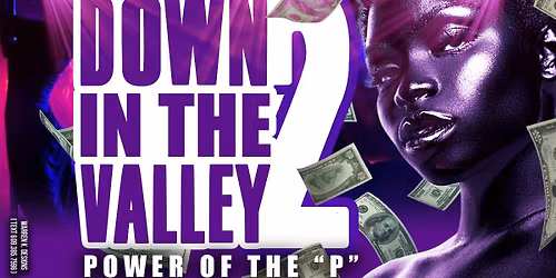 Icon Chris Balenciaga & Gulf Coast Godmother Naomi West present Down in the Valley 2: Power of the P