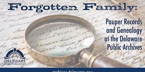Forgotten Family: Pauper Records and Genealogy at the Delaware Public Archives