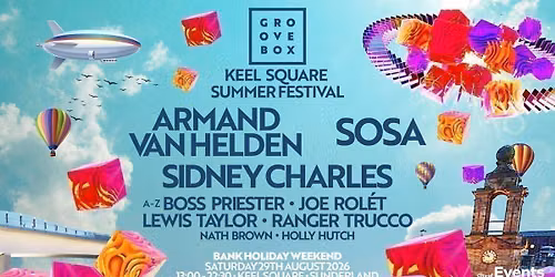 ARMAND VAN HELDEN, SOSA &amp; MORE | Groovebox Keel SQ Summer Fest