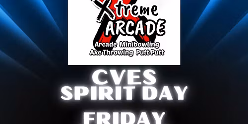 Xtreme Arcade CVES PTO Spirit Day