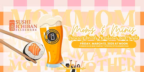 Scarborough Moms & Minis Brewing Bonds: Scarbrews and Sushi