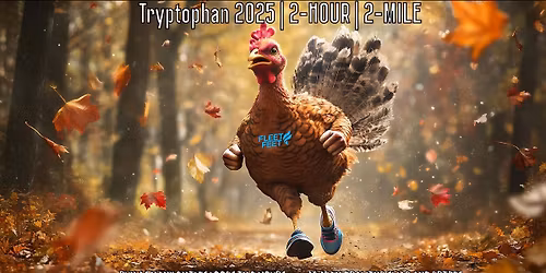 \ud83e\udd83 Tryptophan 2-Hour 2-Mile Challenge \ud83e\udd83