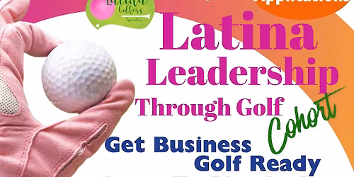 Latina Golfers Leadership Through Golf Cohort Application
