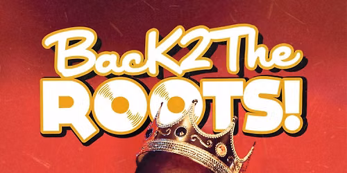 BACK 2 THE ROOTS