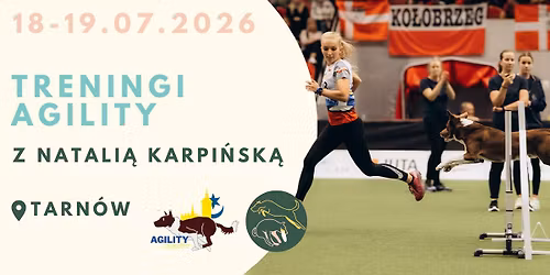 Treningi Agility z Natali\u0105 Karpi\u0144sk\u0105 18-19.07.2026 Tarn\u00f3w