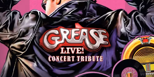 Grease Live! A Tribute to Grease & 50'S\/60'S Music
