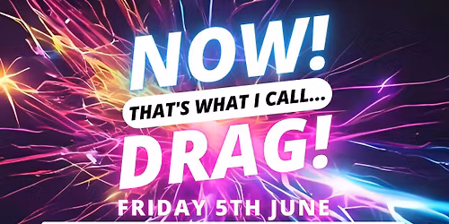 NOW! That's What I Call...DRAG! Huntingdon!