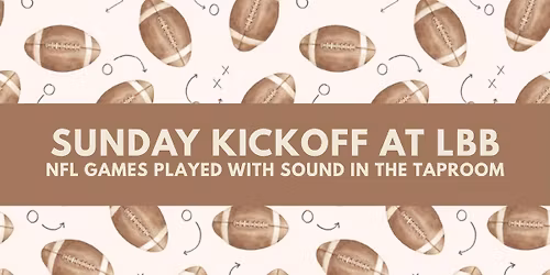 Sunday Kickoff @ LBB