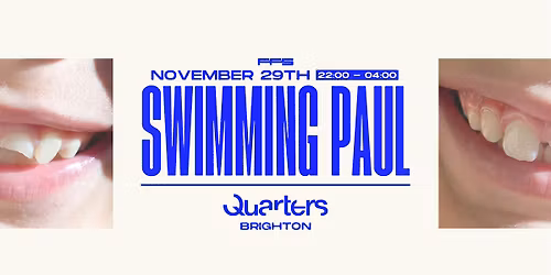 SWIMMING PAUL @ QUARTERS BRIGHTON