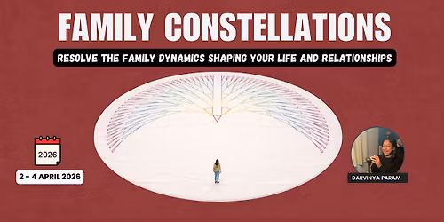 Family Constellations Immersion: Breaking Unhealthy Family Patterns