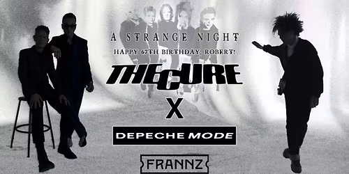 A Strange Night 2026 \u00b7 A The Cure & Depeche Mode Party Across Two Floors \u2013 Double the Darkness \ud83d\udc80 \ud83d\udda4