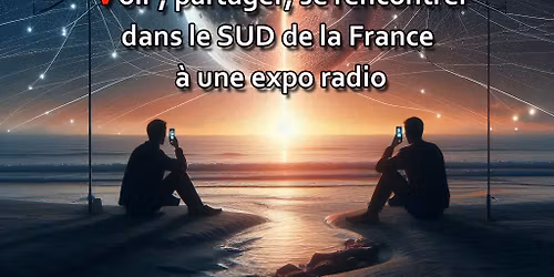 ceux qui vont voir une exposition radio dans le sud de la France 