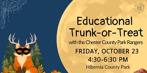 Educational Trunk-or-Treat with the Chester County Park Rangers