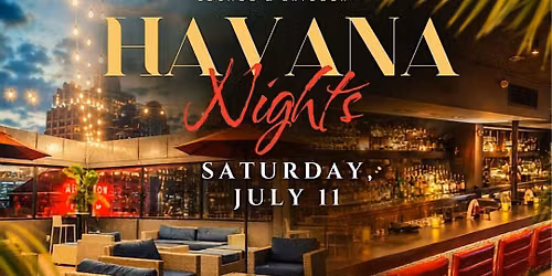 Havana Nights at Midnight Noir Lounge & Skydeck
