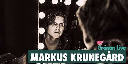 MARKUS KRUNEG\u00c5RD | GR\u00d6NAN LIVE 2026