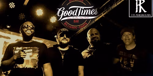 Titanium Rain @ Good Times (Denham Springs)