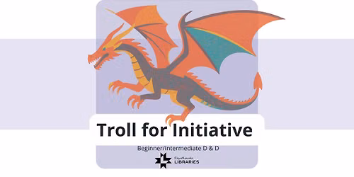 Troll for Initiative: Beginner and Intermediate D & D @ Bennett Martin Public Library | For Teens