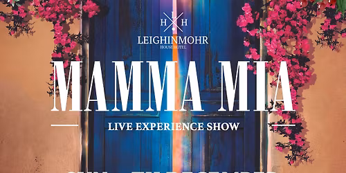 Mamma Mia - The Experience \/\/ Leighinmohr Ballymena