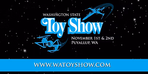 Washington State Toy Show - Puyallup
