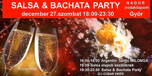 EL\u0150SZILVESZTERI Party Gy\u0151r \/\/ dec.27.\/\/ Salsa & Bachata \/\/ szombat 18:00 23:30 \/\/ N\u00c1DOR Irodak\u00f6zpont