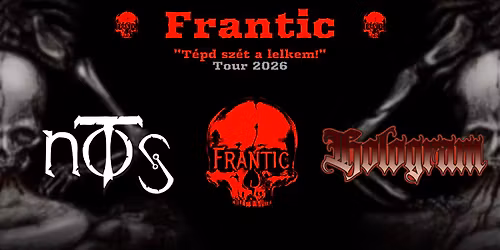 FRANTIC I NOTS I HOLOGRAM - V\u00e1rpalota *T\u00c9PD SZ\u00c9T A LELKEM! TOUR 2026*