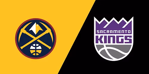 Denver Nuggets at Sacramento Kings